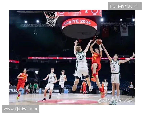 中国男篮与立陶宛对决全场数据分析与精彩瞬间回顾